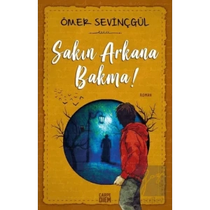 Sakın Arkana Bakma