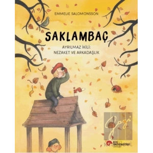 Saklambaç Ayrılmaz İkili: Nezaket ve Arkadaşlık