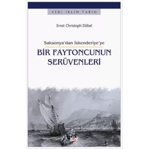 Saksonya’dan İskenderiye’ye Bir Faytoncunun Serüvenleri