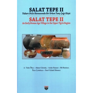 Salat Tepe II Yukarı Dicle Havzasında Bir Erken Tunç Çağı Köyü (Ciltli)