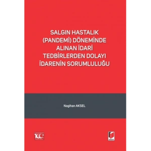 Salgın Hastalık (Pandemi) Döneminde Alınan İdari Tedbirlerden Dolayı İdarenin Sorumluluğu