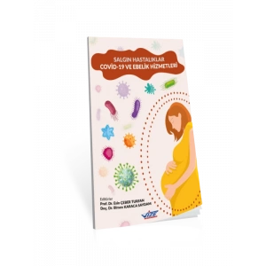 Salgın Hastalıklar Covid-19 Ve Ebelik Hizmetleri - Esin Çeber Turfan