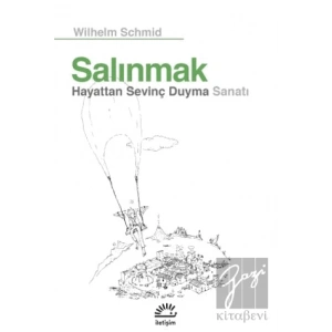 Salınmak - Hayattan Sevinç Duyma Sanatı