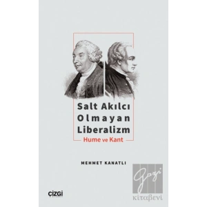 Salt Akılcı Olmayan Liberalizm - Hume ve Kant