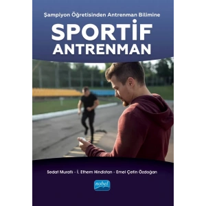 Şampiyon Öğretisinden Antrenman Bilimine SPORTİF ANTRENMAN