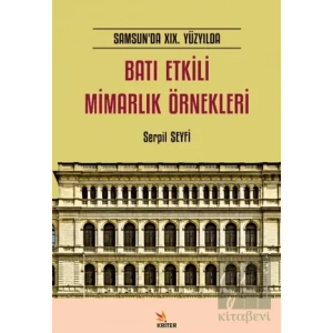 Samsun’da XIX. Yüzyılda Batı Etkili Mimarlık Örnekleri