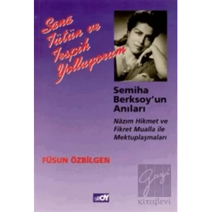 Sana Tütün ve Tespih Yolluyorum Semiha Berksoy’un Anıları Nazım Hikmet ve Fikret Mualla ile Mektuplaşmaları