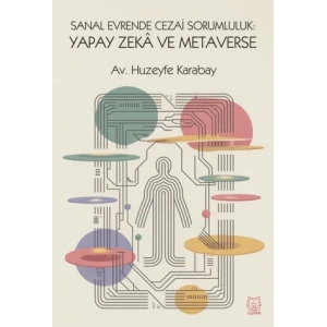 Sanal Evrende Cezai Sorumluluk: Yapay Zekâ ve Metaverse