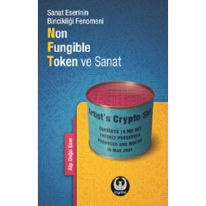 Sanat Eserinin Biricikliği Fenomeni Non-Fungible Token ve Sanat