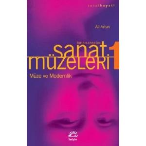 Sanat Müzeleri 1: Müze ve Modernlik : Sanat Hayat 9