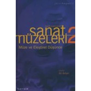 Sanat Müzeleri 2: Müze ve Eleştirel Düşünce