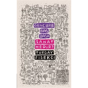 Sanat Nedir? - Gençlerle Baş Başa