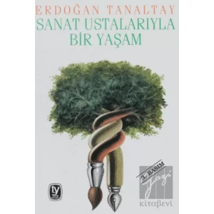 Sanat Ustalarıyla Bir Yaşam
