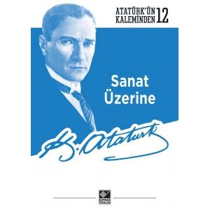 Sanat Üzerine - Atatürk’ün Kaleminden-122