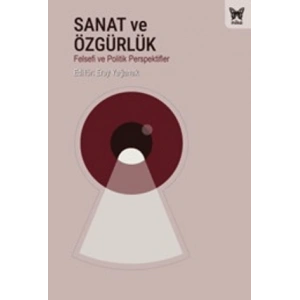 Sanat Ve Özgürlük Felsefe Sanat Politika