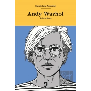 Sanatçıların Yaşamları- Andy Warhol
