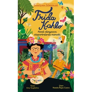 Sanatçının Gördükleri - Frida Kahlo (Ciltli)