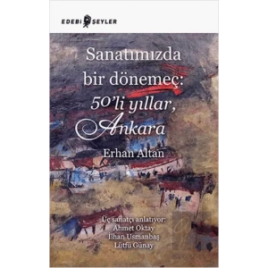 Sanatımızda Bir Dönemeç: 50’li Yıllar, Ankara