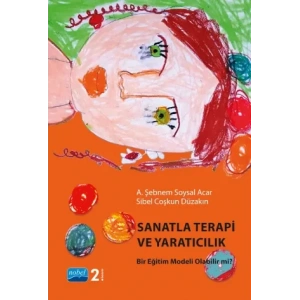 SANATLA TERAPİ VE YARATICILIK Bir Eğitim Modeli Olabilir mi