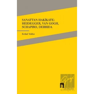 Sanattan Hakikate: Heidegger, Van Gogh, Schapiro, Derrida