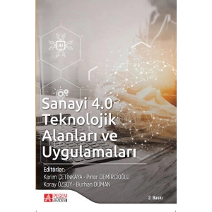 Sanayi 4.0 Teknolojik Alanları ve Uygulamaları