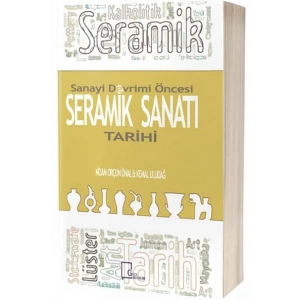 Sanayi Devrimi Öncesi Seramik Sanatı Tarihi
