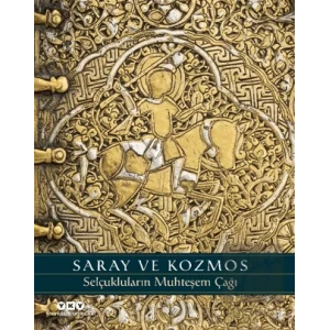 Saray ve Kozmos - Selçukluların Muhteşem Çağı