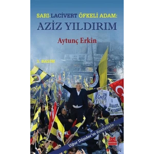 Sarı-Lacivert Öfkeli Adam : Aziz Yıldırım