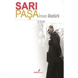 Sarı Paşa İnsan Atatürk