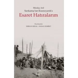 Sarıkamıştan Krasnoyarska Esaret Hatıralarım