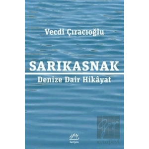 Sarıkasnak: Denize Dair Hikayat