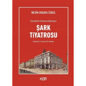 Şark Tiyatrosu: Osmanlıda Tiyatronun Başlangıcı