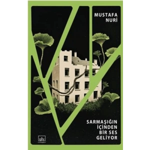 Sarmaşığın İçinden Bir Ses Geliyor