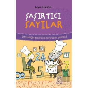 Şaşırtıcı Sayılar - Matematiğin Eğlenceli Dünyasına Yolculuk
