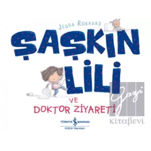 Şaşkın Lili ve Doktor Ziyareti