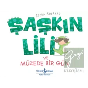 Şaşkın Lili ve Müzede Bir Gün