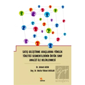 Satış Geliştirme Araçlarına Yönelik Tüketici Segmentlerinin Örtük Sınıf Analizi İle Belirlenmesi