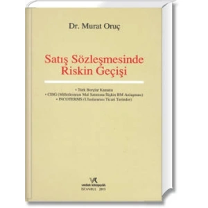 SATIŞ SÖZLEŞMESİNDE RİSKİN GEÇİŞİ / MURAT ORUÇ