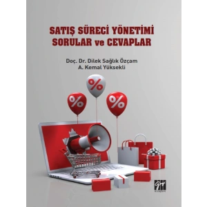 Satış Süreci Yönetimi Sorular ve Cevaplar - Doç. Dr. Dilek Sağlık Özçam - A. Kalem Yüksekli
