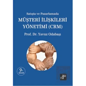 Müşteri İlişkileri Yönetimi: CRM AURA KİTAPLIĞI