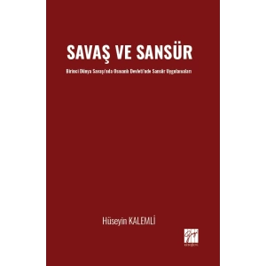 Savaş Ve Sansür Birinci Dünya Savaşı’nda Osmanlı Devleti’nde Sansür Uygulamaları