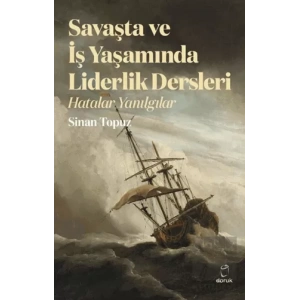Savaşta ve iş Yaşamında Liderlik Dersleri