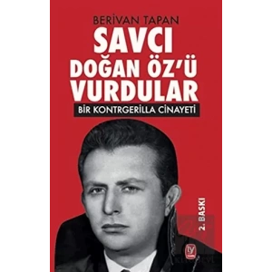 Savcı Doğan Öz’ü Vurdular