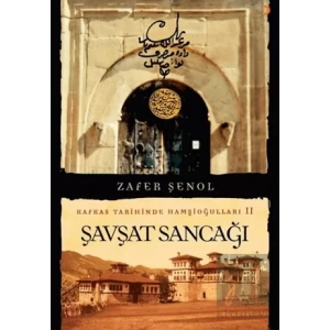 Şavşat Sancağı - Kafkas Tarihinde Hamşioğulları 2