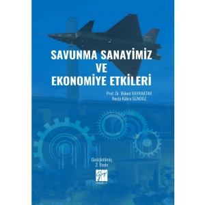 SAVUNMA SANAYİMİZ VE EKONOMİYE ETKİLERİ Genişletilmiş 2. Baskı