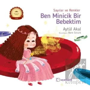 Sayılar ve Renkler - Ben Minicik Bir Bebektim