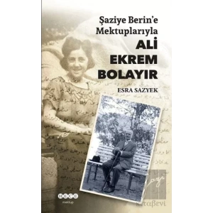 Şaziye Berin’e Mektuplarıyla Ali Ekrem Bolayır