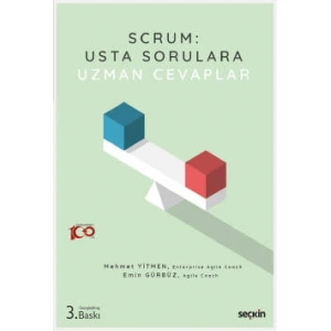 SCRUM: Usta Sorulara Uzman Cevaplar Çeviklik, Scrum ve Bu Yoldaki Zor Sorular İçin Bir Başucu Kitabı