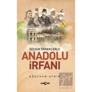 Seçkin Örneklerle Anadolu İrfanı