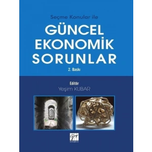 Seçme Konular ile Güncel Ekonomik Sorunlar - Yeşim Kubar